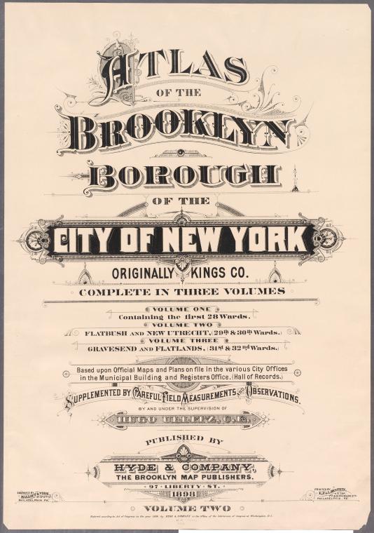 Atlas of the Brooklyn borough of the City of New York : originally Kings Co.; complete in three volumes ... based upon official maps and plans ...