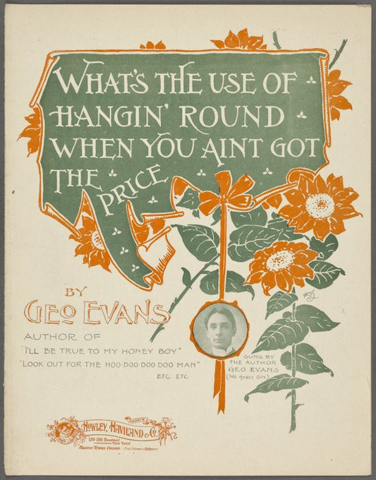 What's the use of hangin' round when you aint got the price