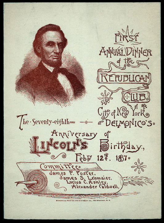 78TH ANNIVERSARY OF LINCOLN'S BIRTHDAY [held by] REPUBLICAN CLUB OF THE CITY OF NEW YORK [at] DELMONICO'S (HOT)